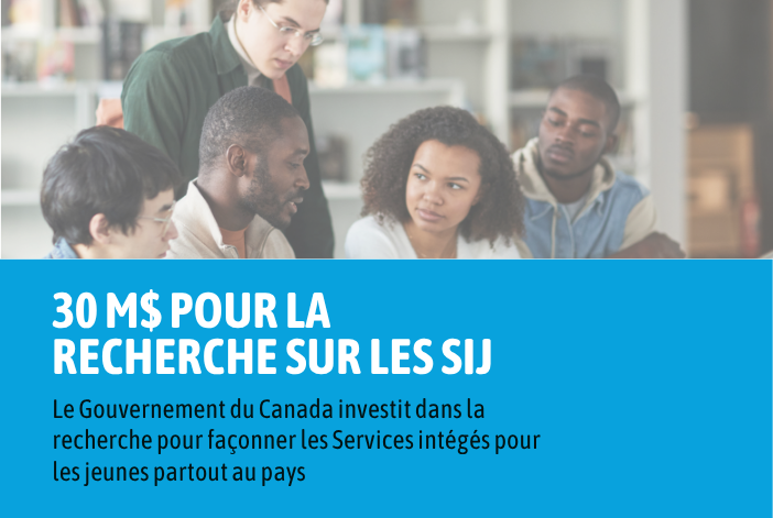 Le Gouvernement du Canada investit 30 M$ pour soutenir la recherche sur les SIJ