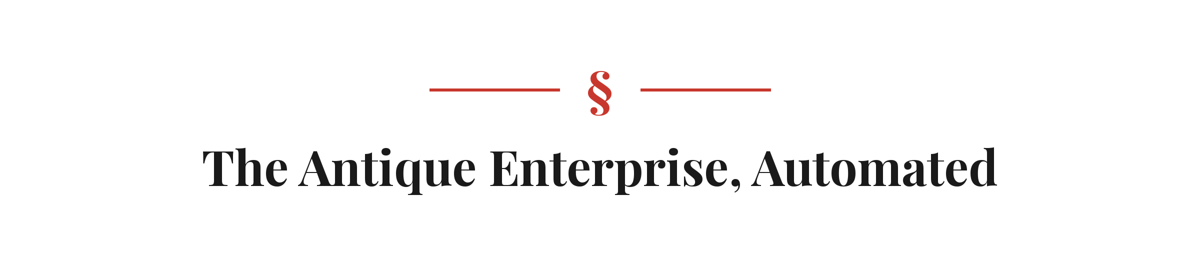 Section heading: The Antique Enterprise, Automated