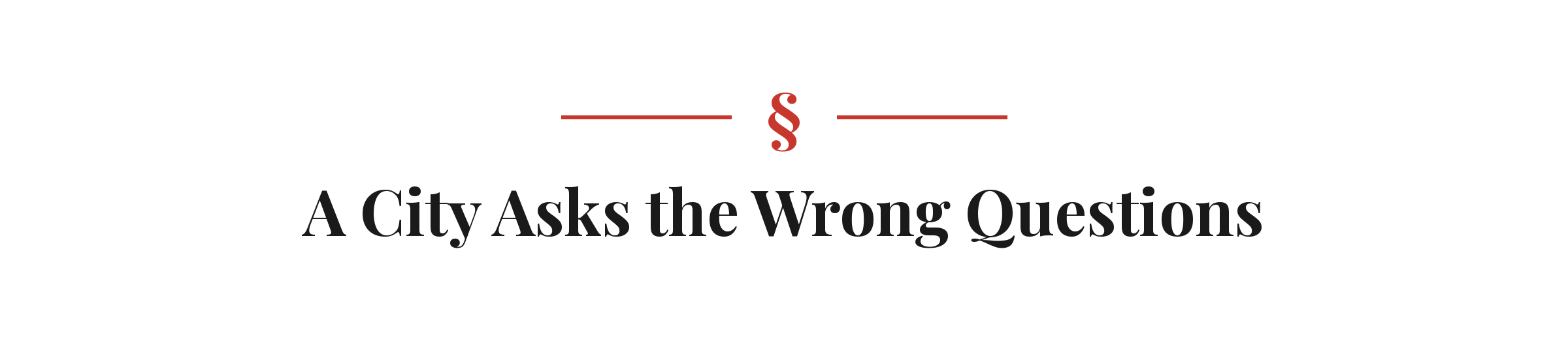 Section heading: A City Asks the Wrong Questions