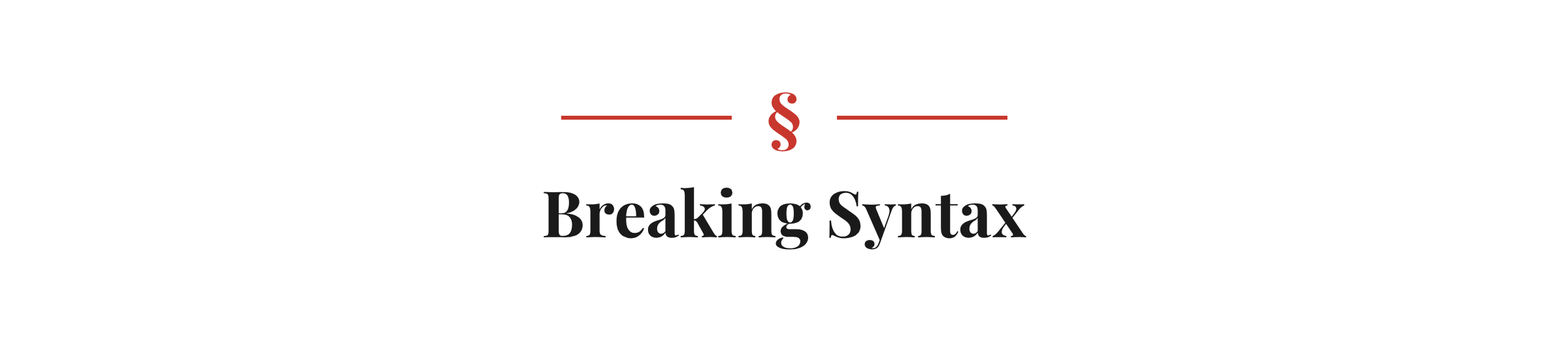 Section heading: Breaking Syntax