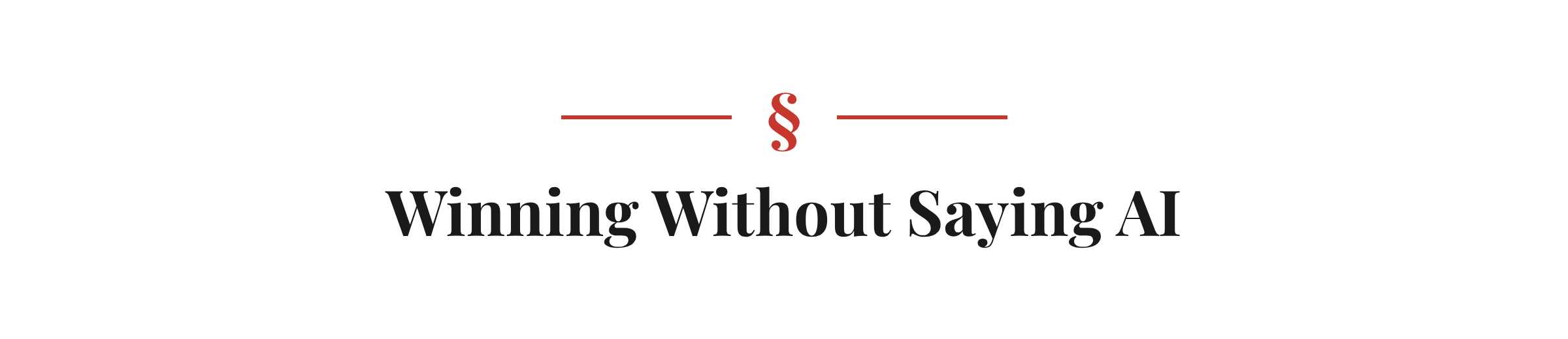 Section heading: Winning Without Saying AI