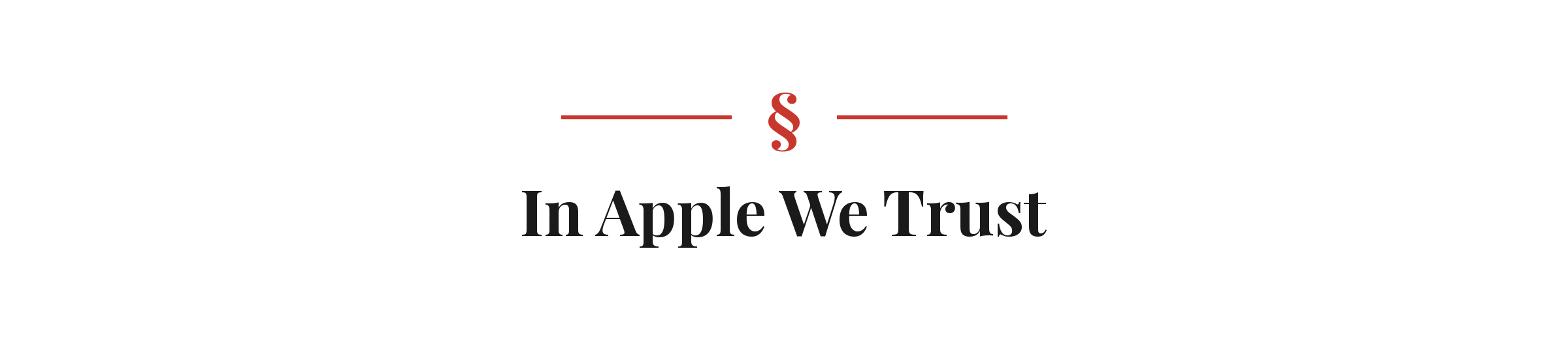 Section heading: In Apple We Trust