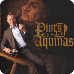 Pints with Aquinas Podcast