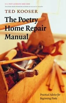 The Poetry Home Repair Manual by Ted Kooser