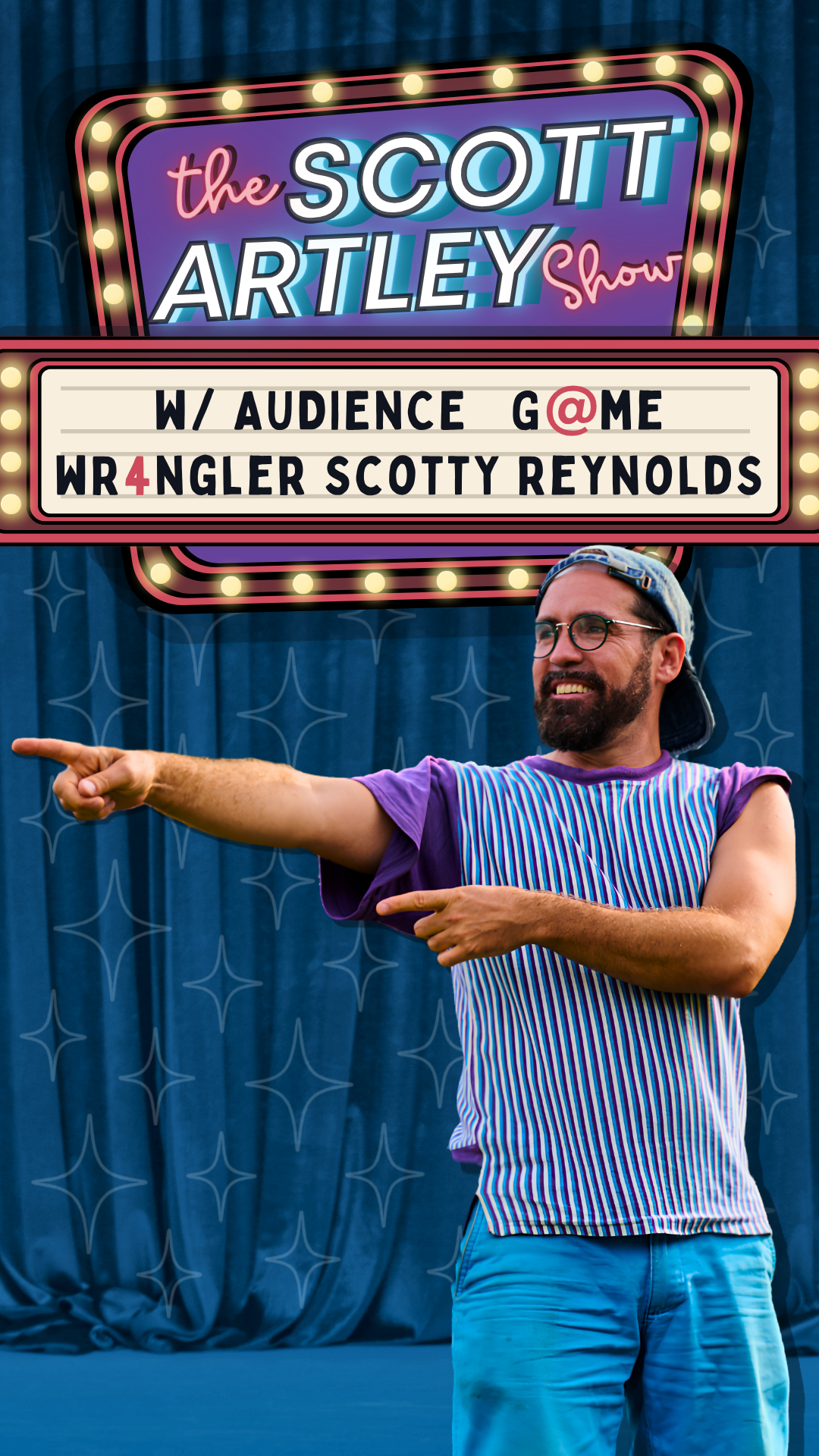 Scotty Reynolds in front of The Scott Artley Show marquee reading 'W/ Audience Game Wrangler Scotty Reynolds'