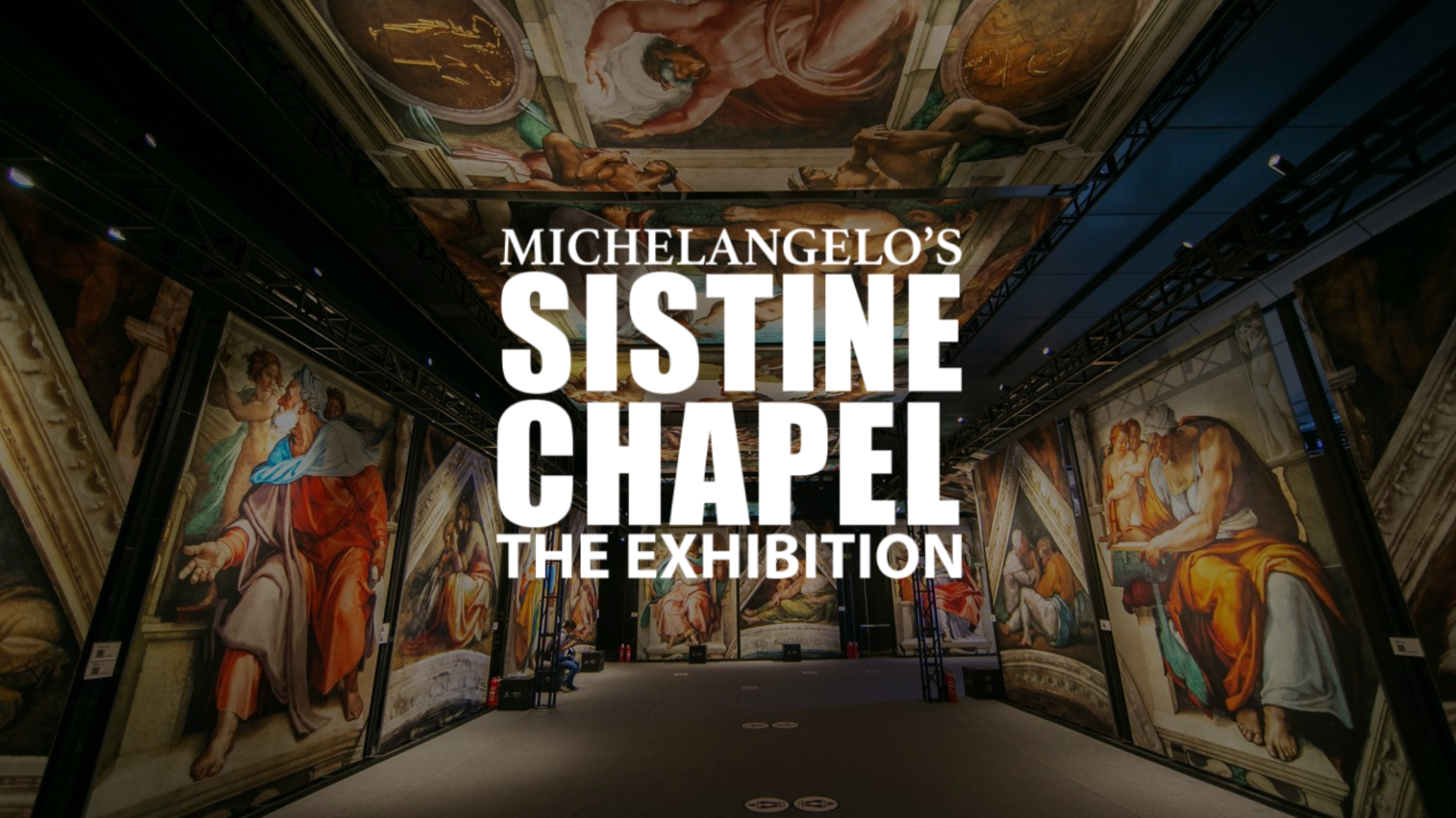 Michelangelo's Sistine Chapel: The Exhibition