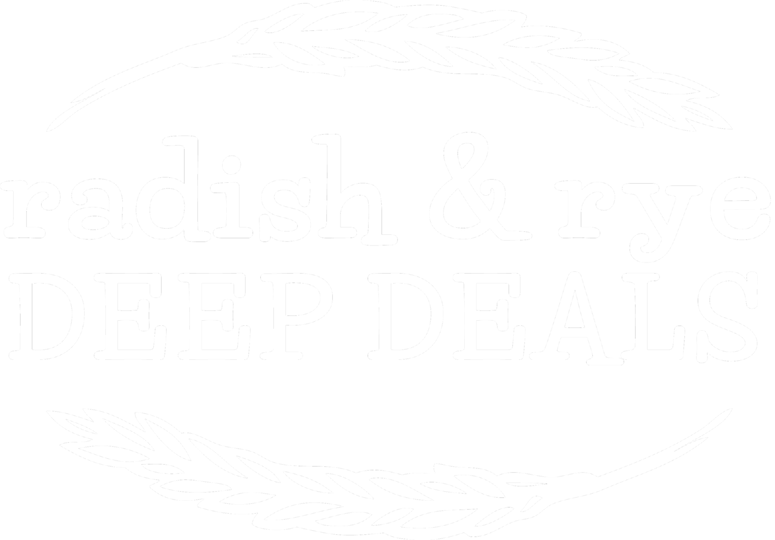 radish & rye DEEP DEALS