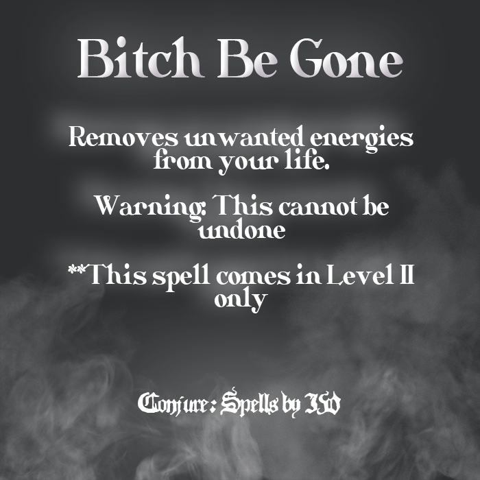 Bitch Be Gone