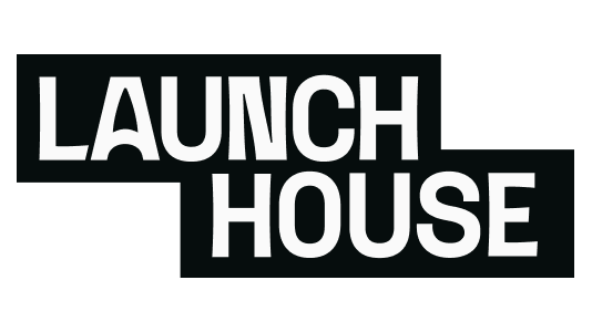 Launch House