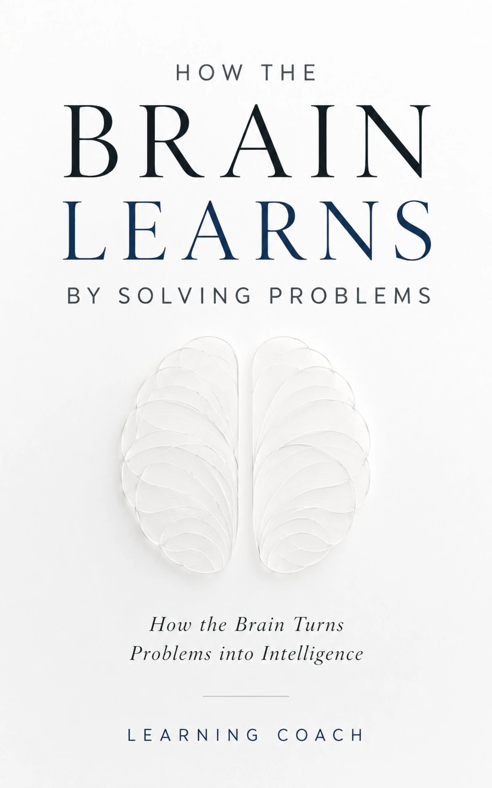 Book cover: How the Brain Learns by Solving Problems