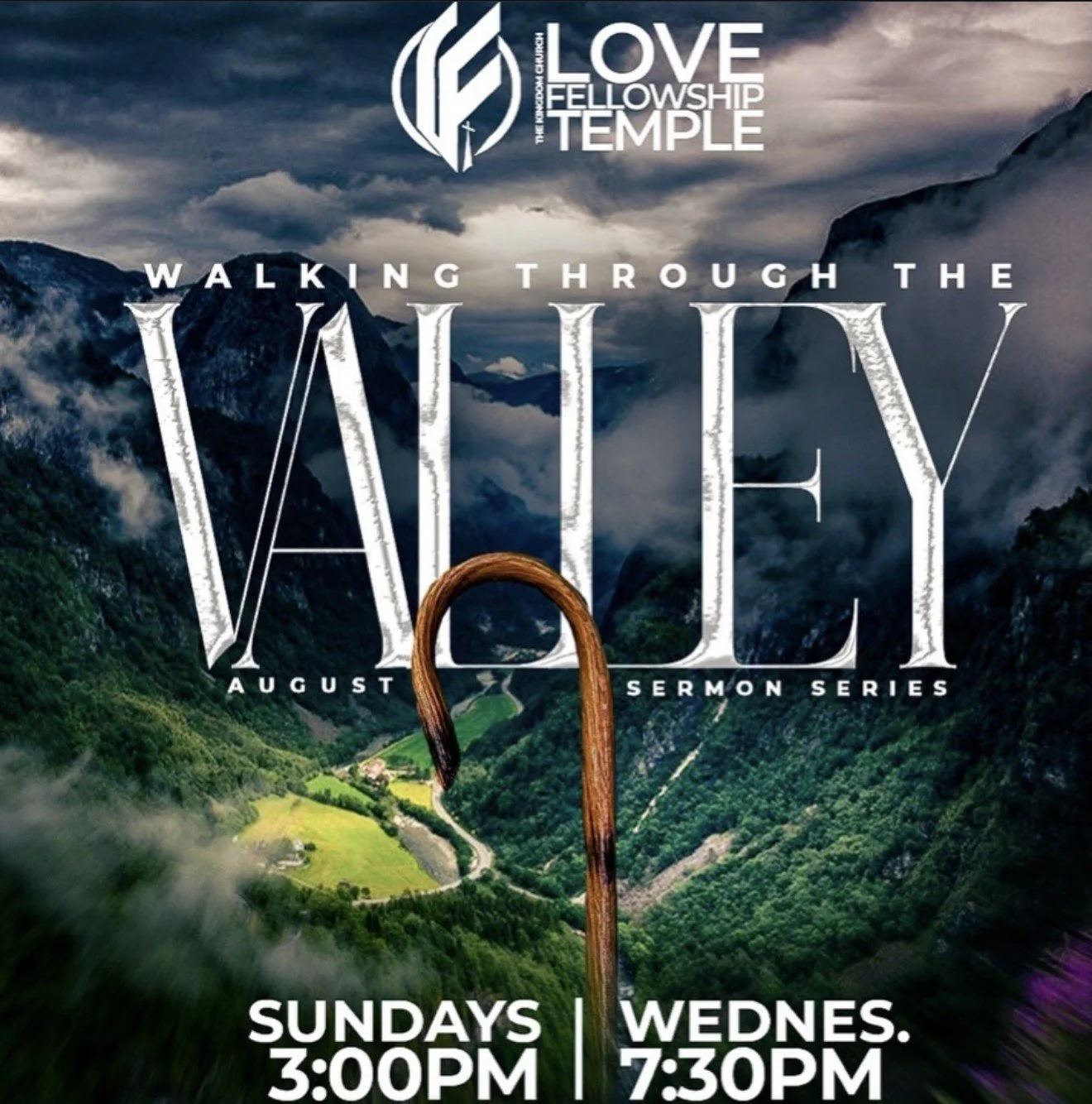 Walking Through the Valley sermon series artwork from Love Fellowship Temple: a shepherd's staff in front of a green mountain valley under storm clouds, with Sunday 3:00 PM and Wednesday 7:30 PM service times