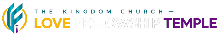 The Kingdom Church | Love Fellowship Temple — home