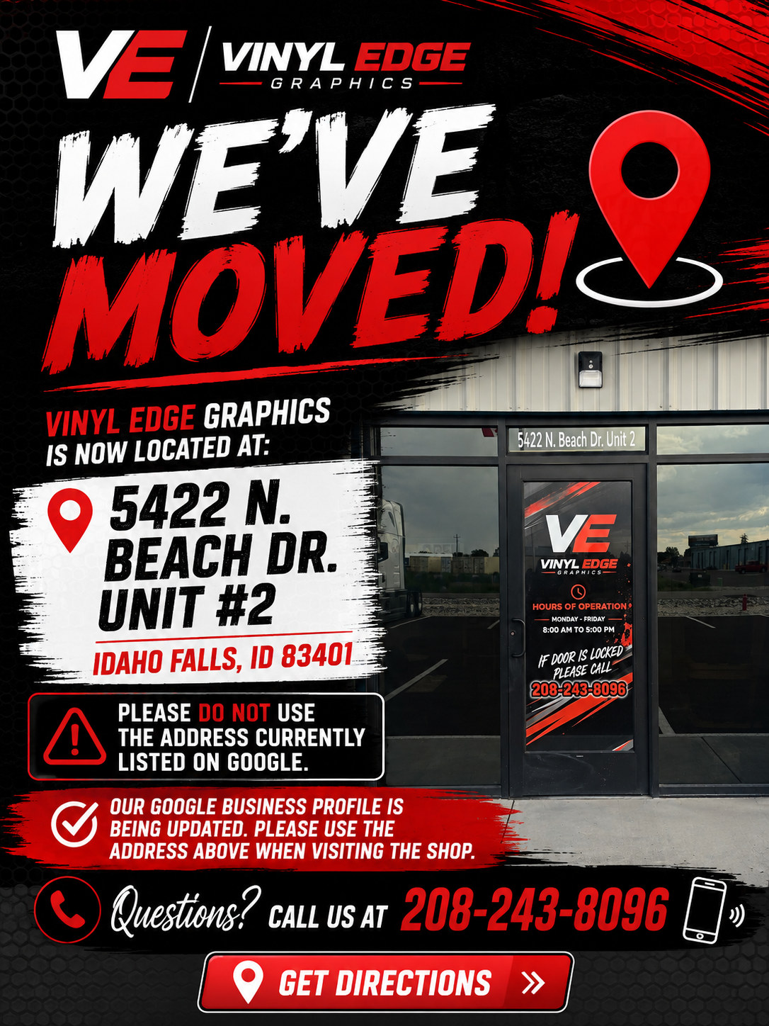 Vinyl Edge Graphics has moved to 5422 N. Beach Dr. Unit #2, Idaho Falls, ID 83401