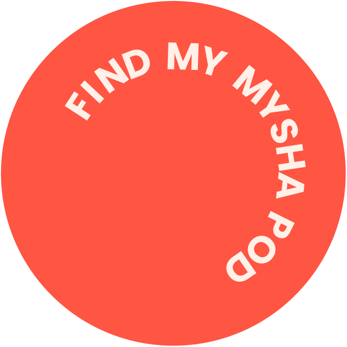 Find My Mysha Pod