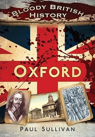 
     Bloody British History Oxford
    
