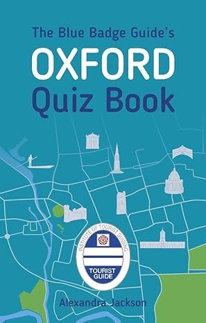 
     The Blue Badge Guide's Oxford Quiz Book
    