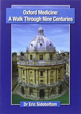 
    Oxford Medicine a Walk Through Nine Centuries
    
