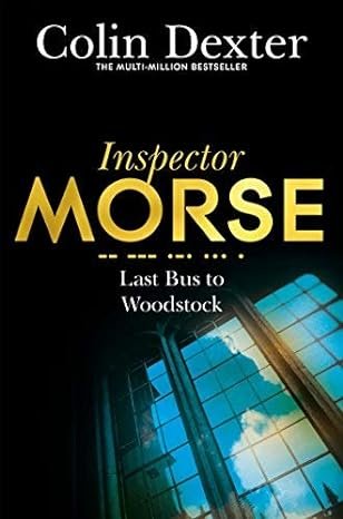 
     Inspector Morse, Last Bus to Woodstock
    
