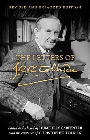 
     The Letters of J.R.R. Tolkein
    