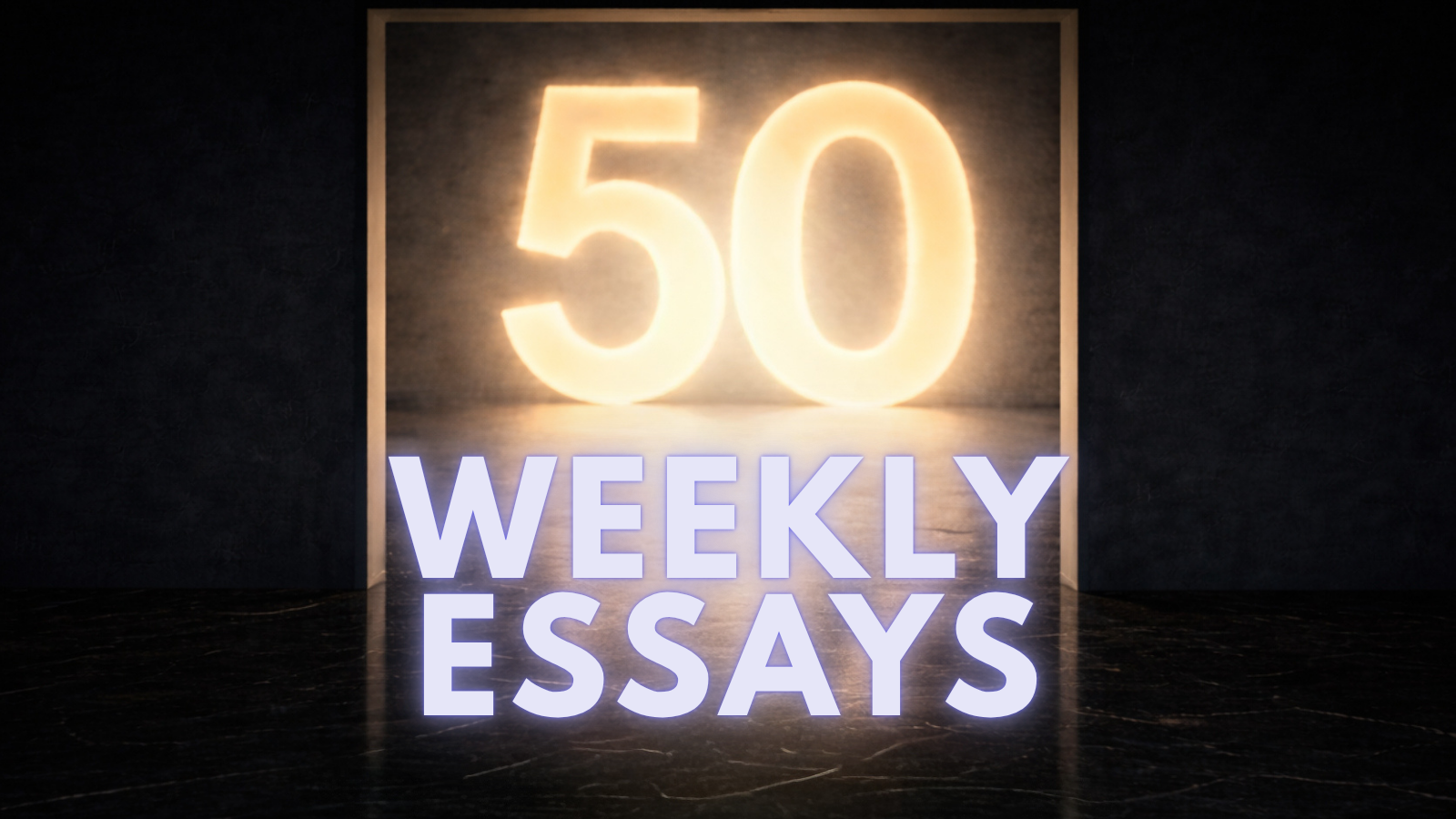 Fifty — 50 Weekly Essays