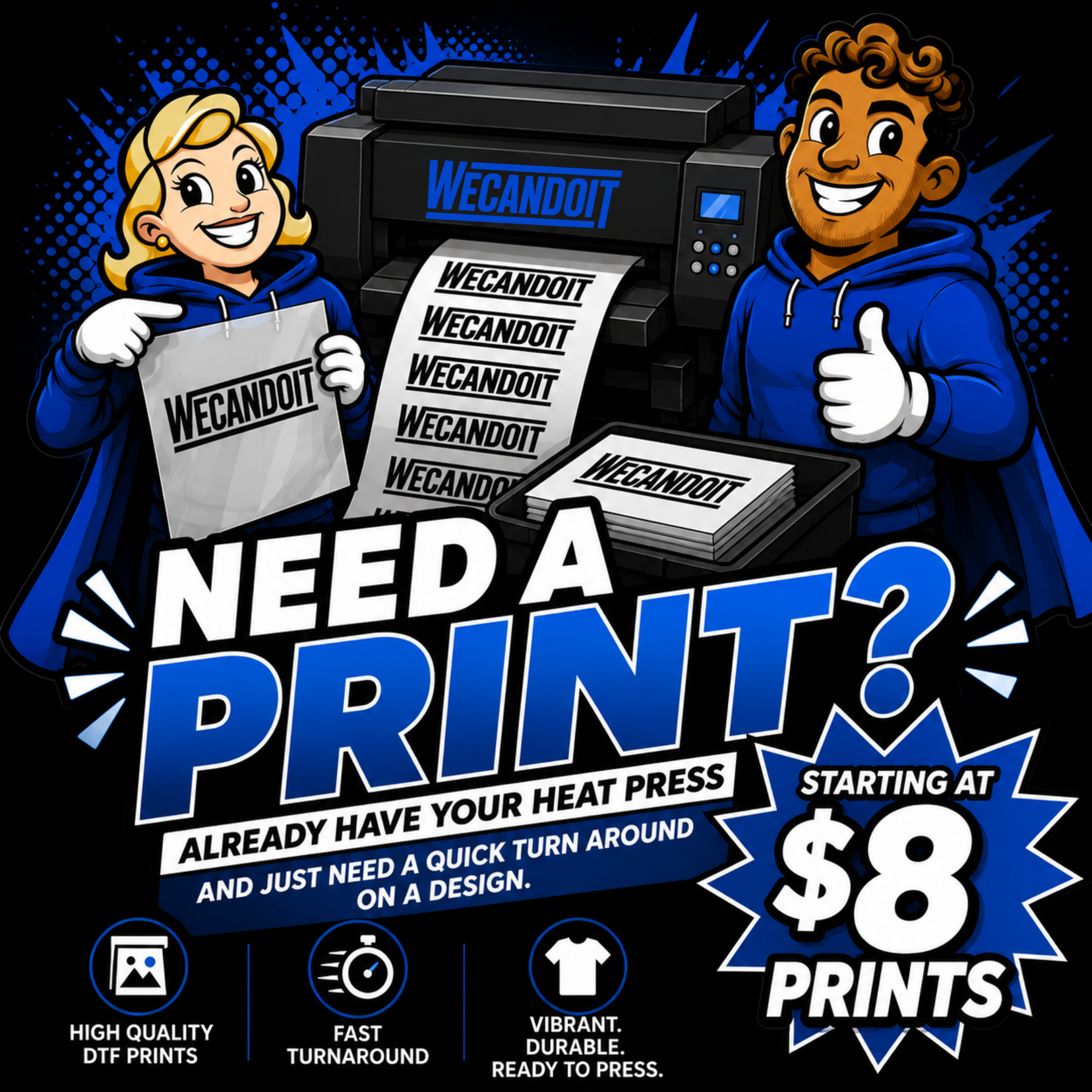 Need A Print - WECANDOIT