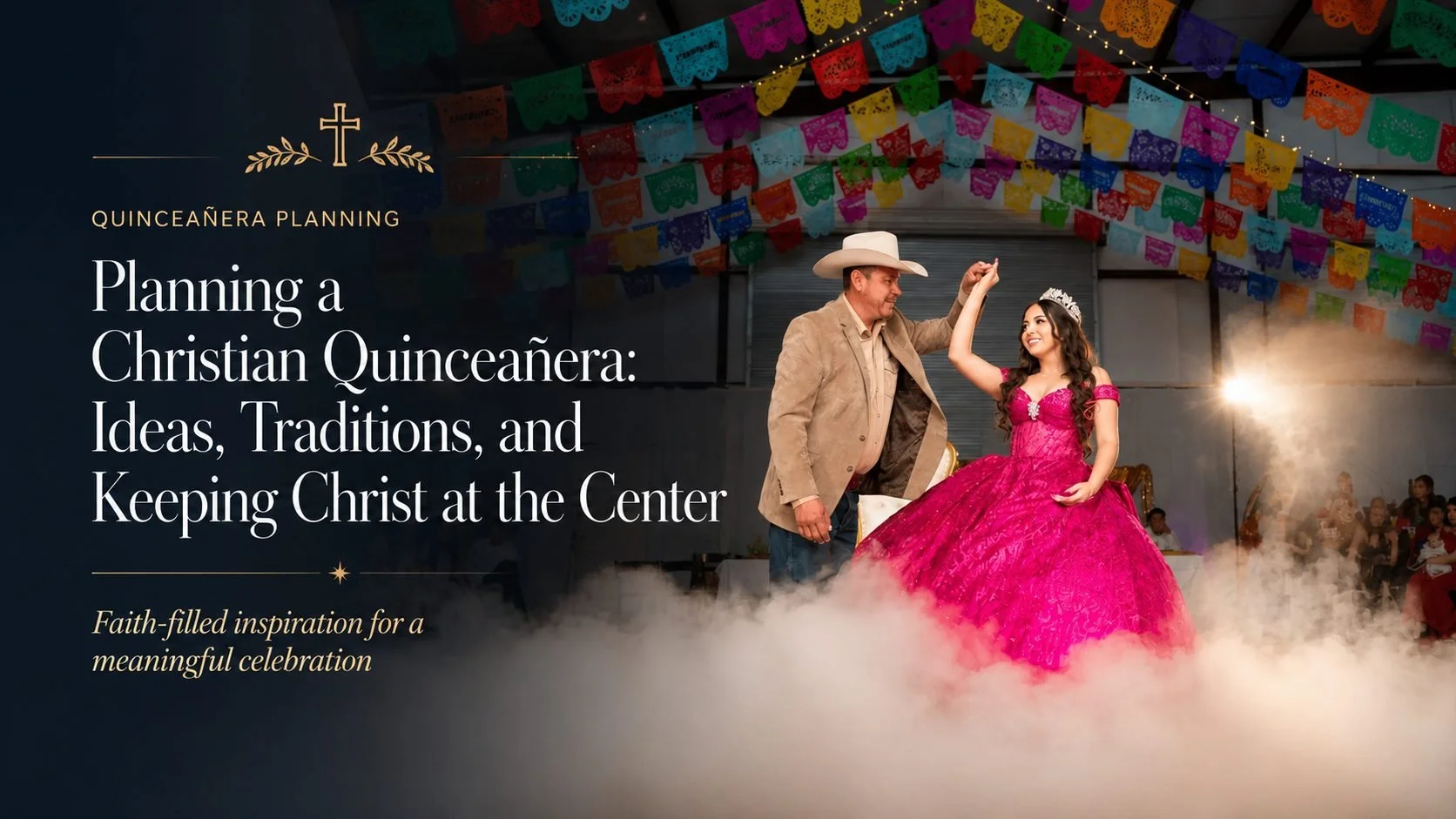 Father and daughter share a dance amid dry-ice fog and papel picado at a Christian quinceañera in DFW, with the blog title Planning a Christian Quinceañera: Ideas, Traditions, and Keeping Christ at the Center