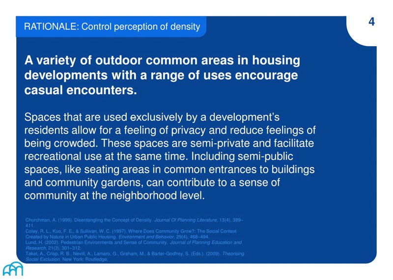 A detailed rationale supporting the creation of outdoor common areas, underlining how these spaces contribute to a sense of community and social well-being at the neighborhood level.