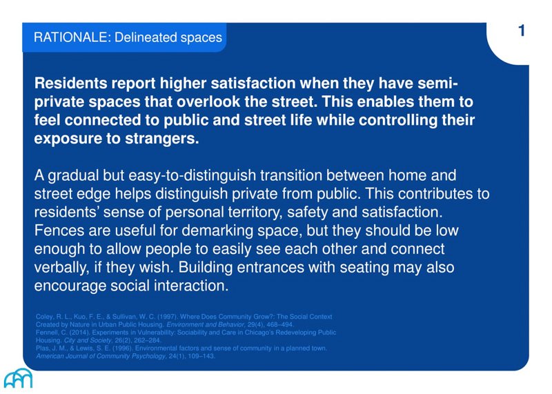 A rationale for delineated spaces, stating that residents have higher satisfaction with semi-private areas that offer street visibility while maintaining a degree of privacy.