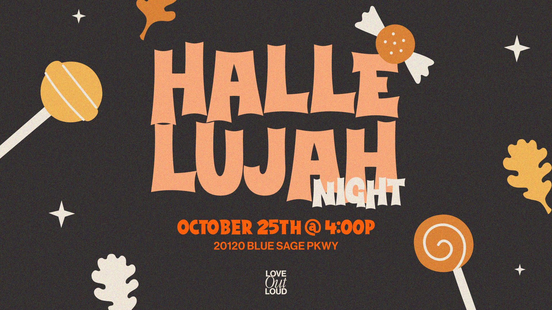 Hallelujah Night, October 25th at 4:00P, 20120 Blue Sage Pkwy. Love Out Loud.