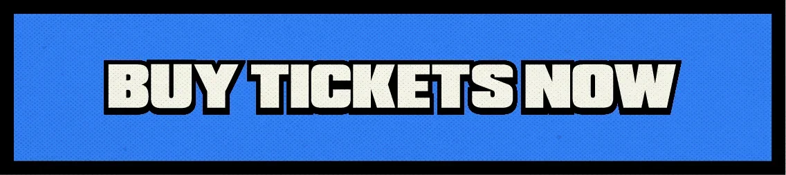 Buy Tickets - Coming Soon