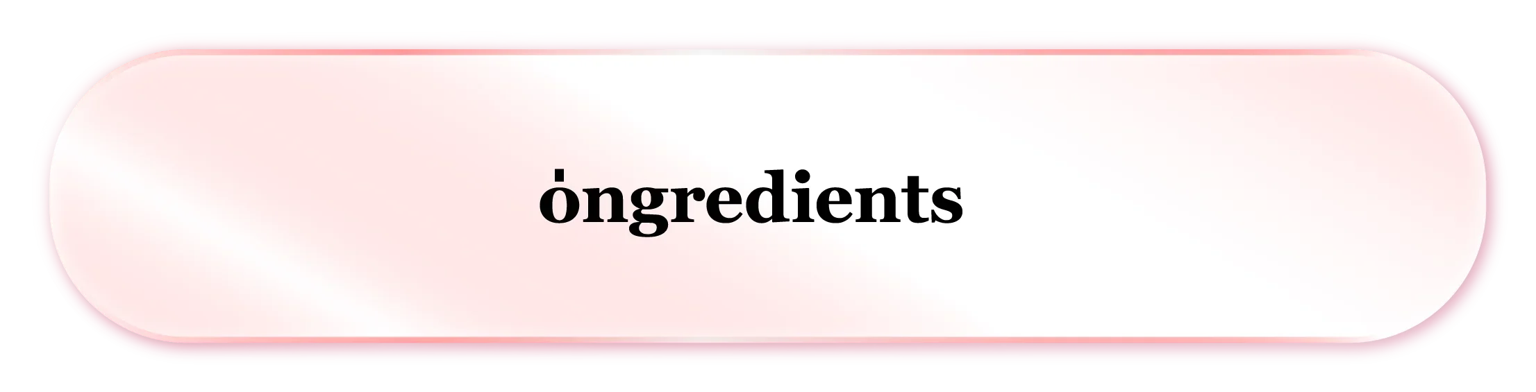 ONGREDIENTS