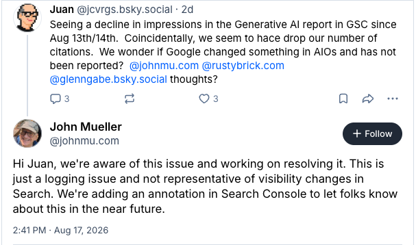 Bluesky exchange: Juan (@jcvrgs.bsky.social) reports a Generative AI report impressions drop and a citation decline since Aug 13-14; John Mueller replies confirming Google is aware of the logging issue and is adding a Search Console annotation