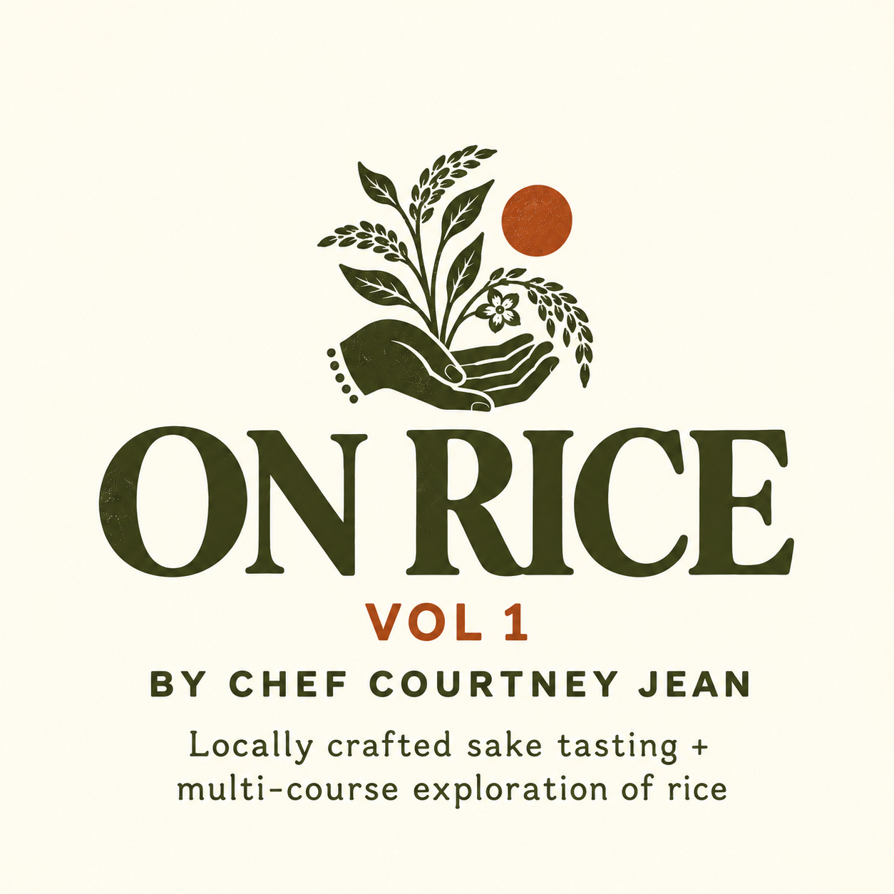 ON RICE VOL 1 by Chef Courtney Jean — locally crafted sake tasting and multi-course exploration of rice