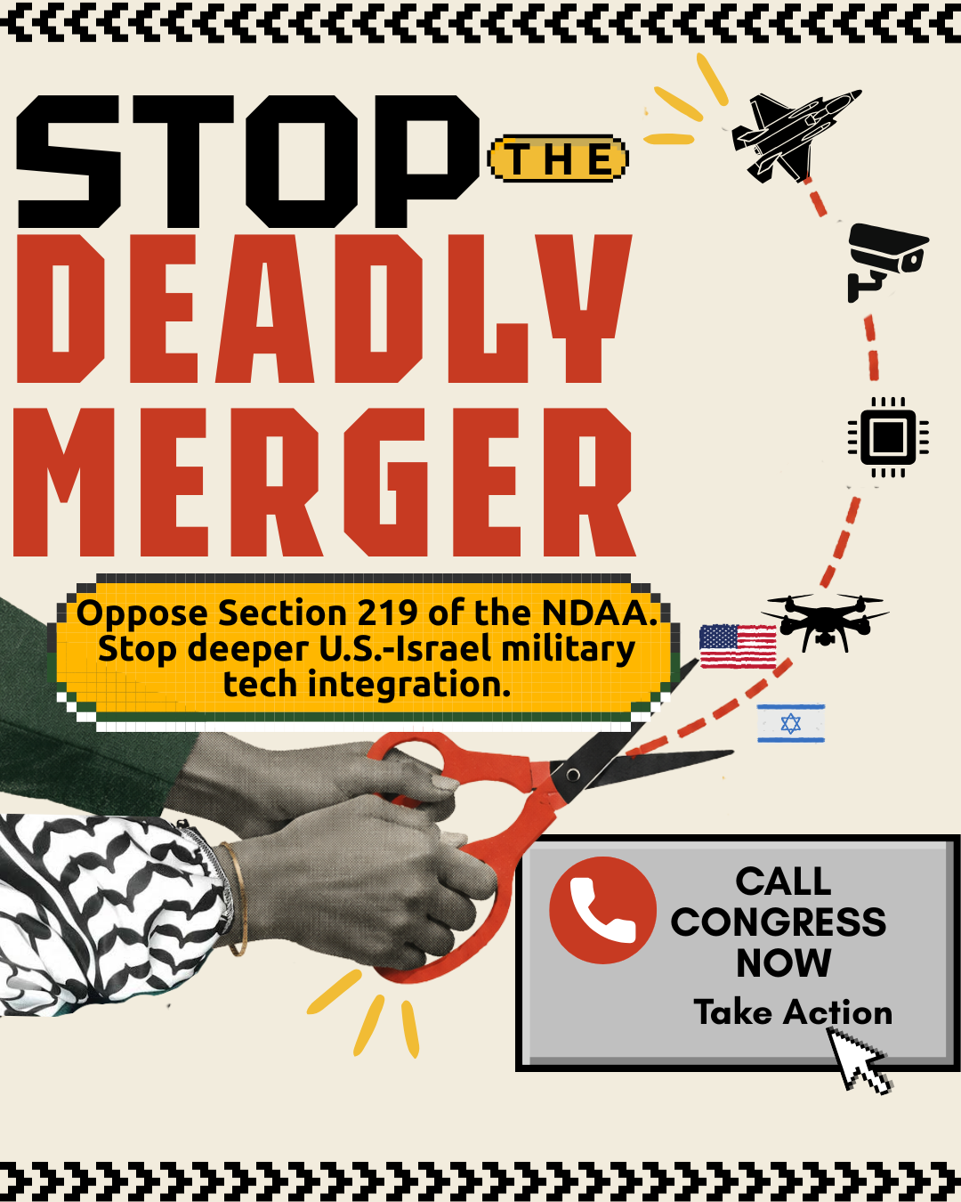Stop the Deadly Merger. Oppose Section 219 of the NDAA. Scissors cut a connection between U.S. and Israeli military technology and surveillance.
