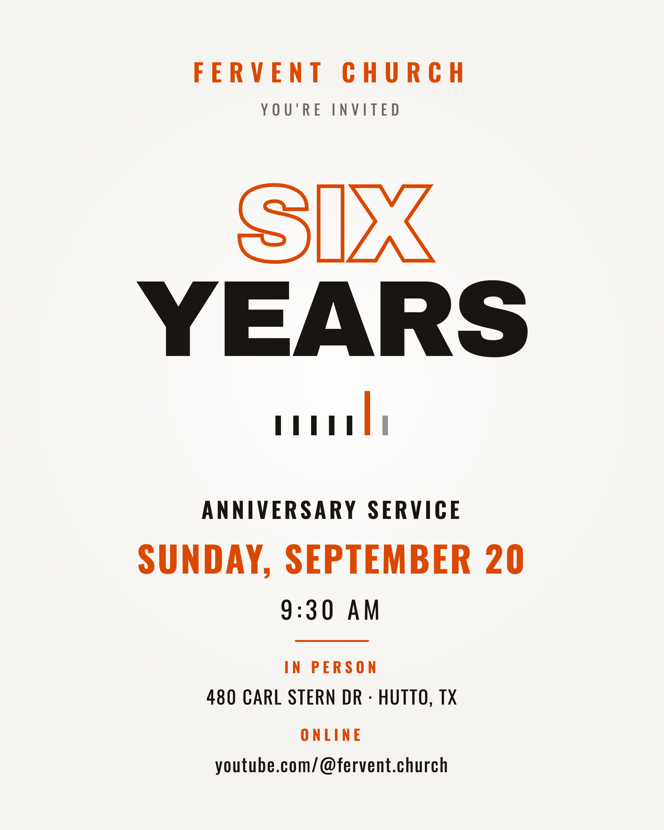Fervent Church — You're Invited. Six Years. Anniversary Service, Sunday September 20, 9:30 AM. In person at 480 Carl Stern Dr, Hutto, TX. Online at youtube.com/@fervent.church.