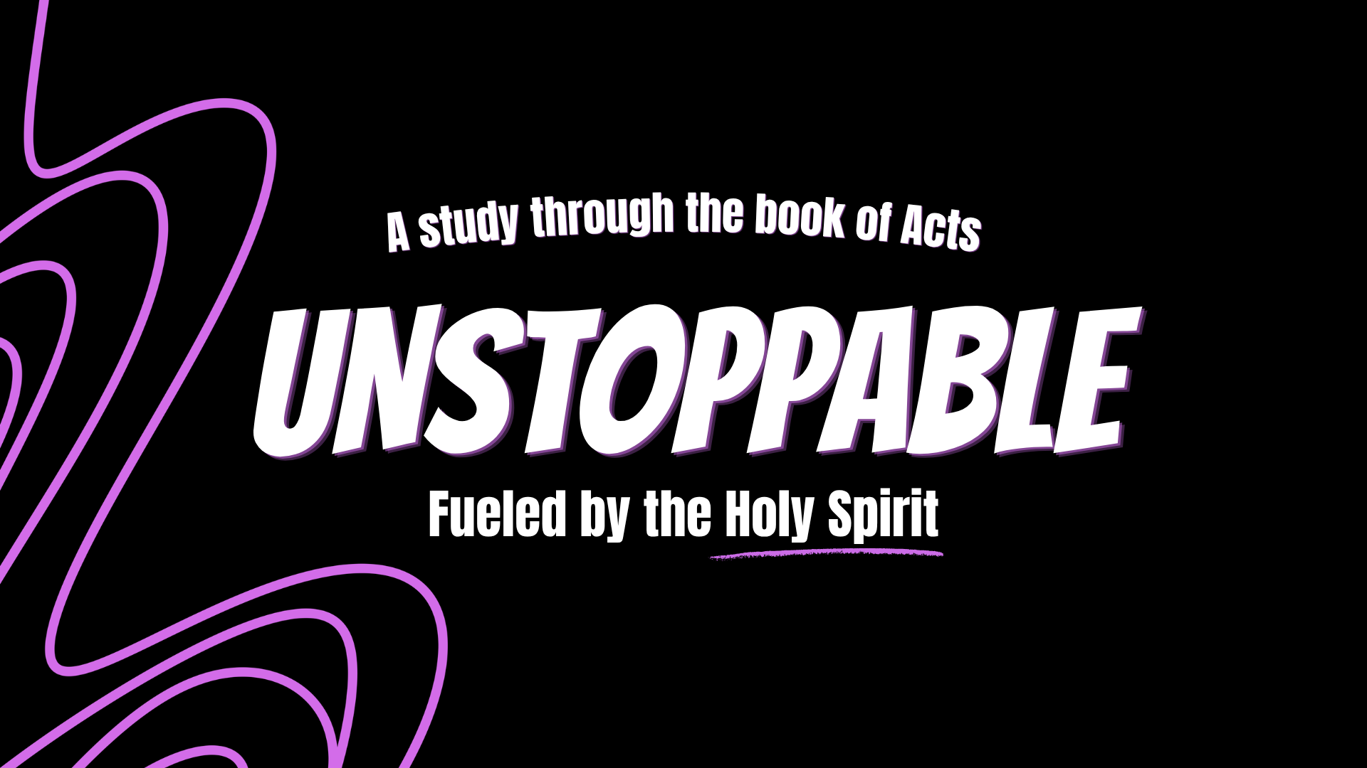 Unstoppable — A Verse-by-Verse Study Through Acts
