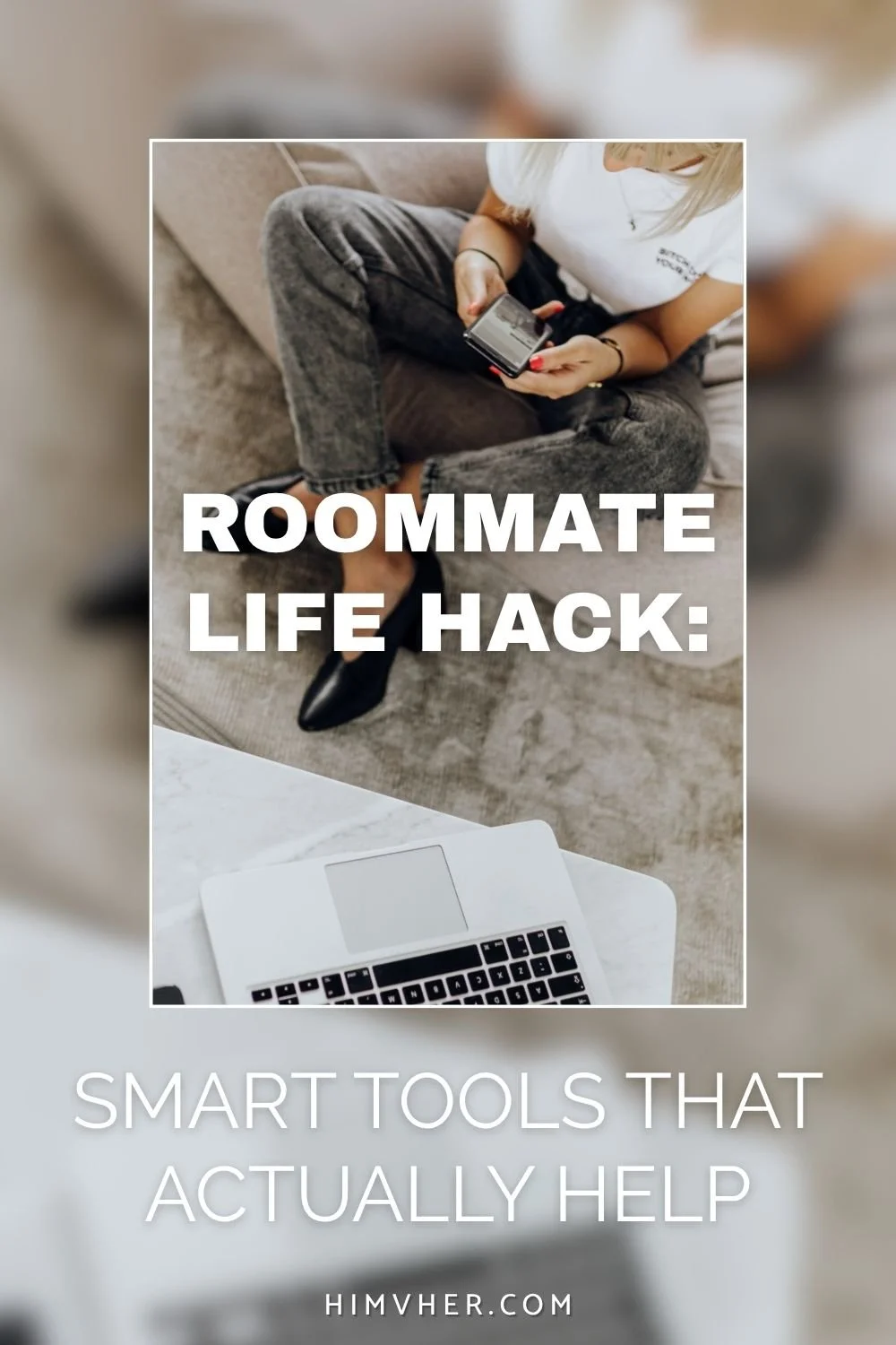 Roommate life hack blog graphic featuring a person sitting on a couch with a smartphone, laptop on a table, promoting smart tools for shared living solutions.