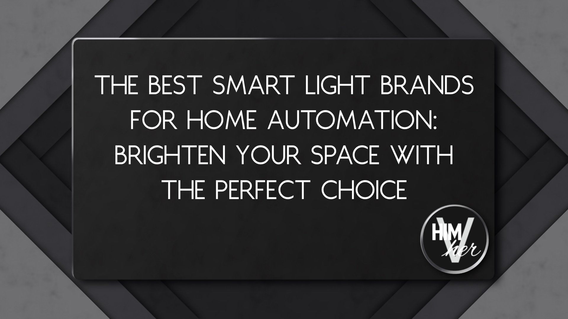 Smart lighting blog title image, sleek text design with himVher logo in branded corner