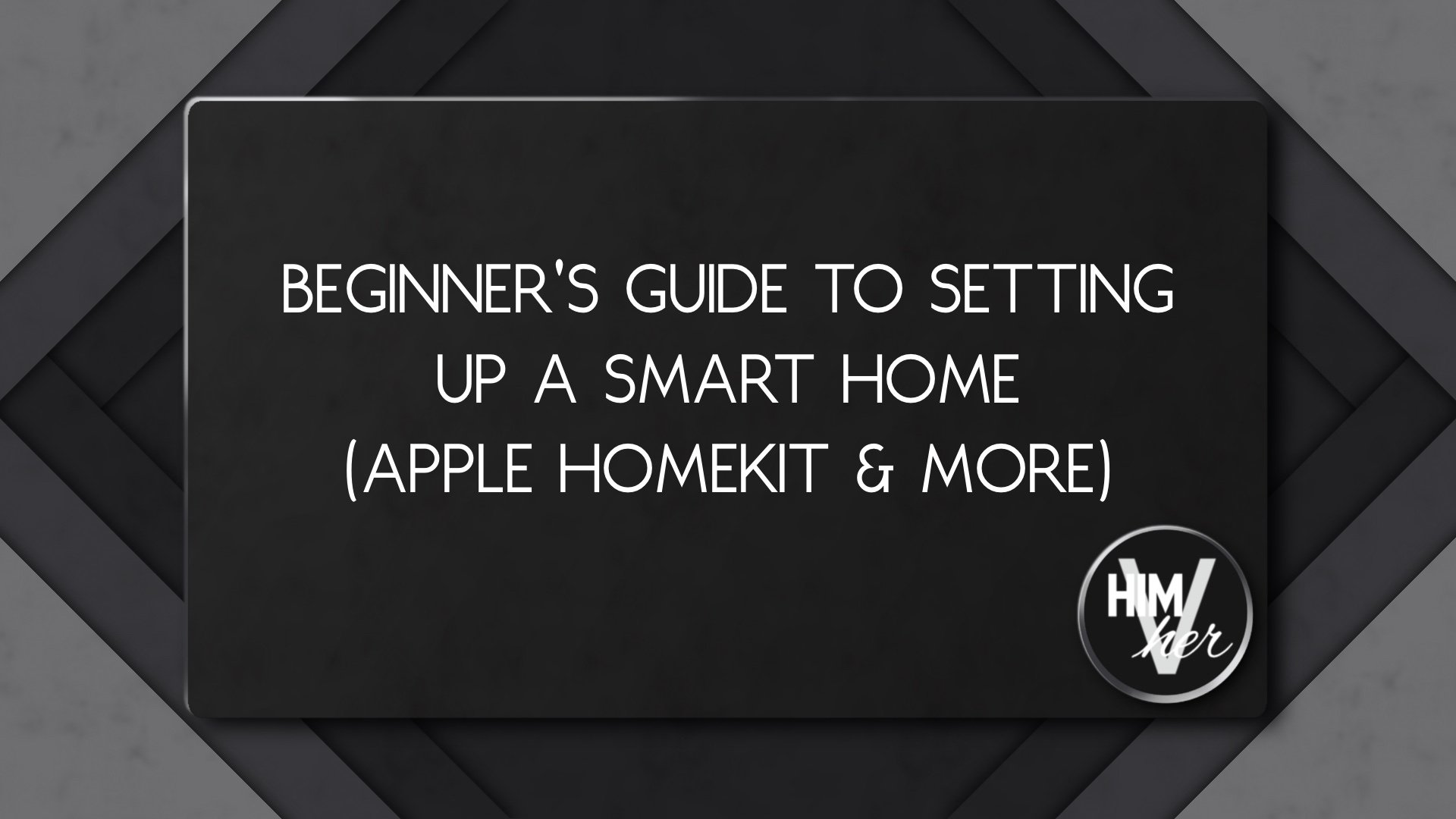 Beginner smart home setup blog title image, clean font with himVher category logo