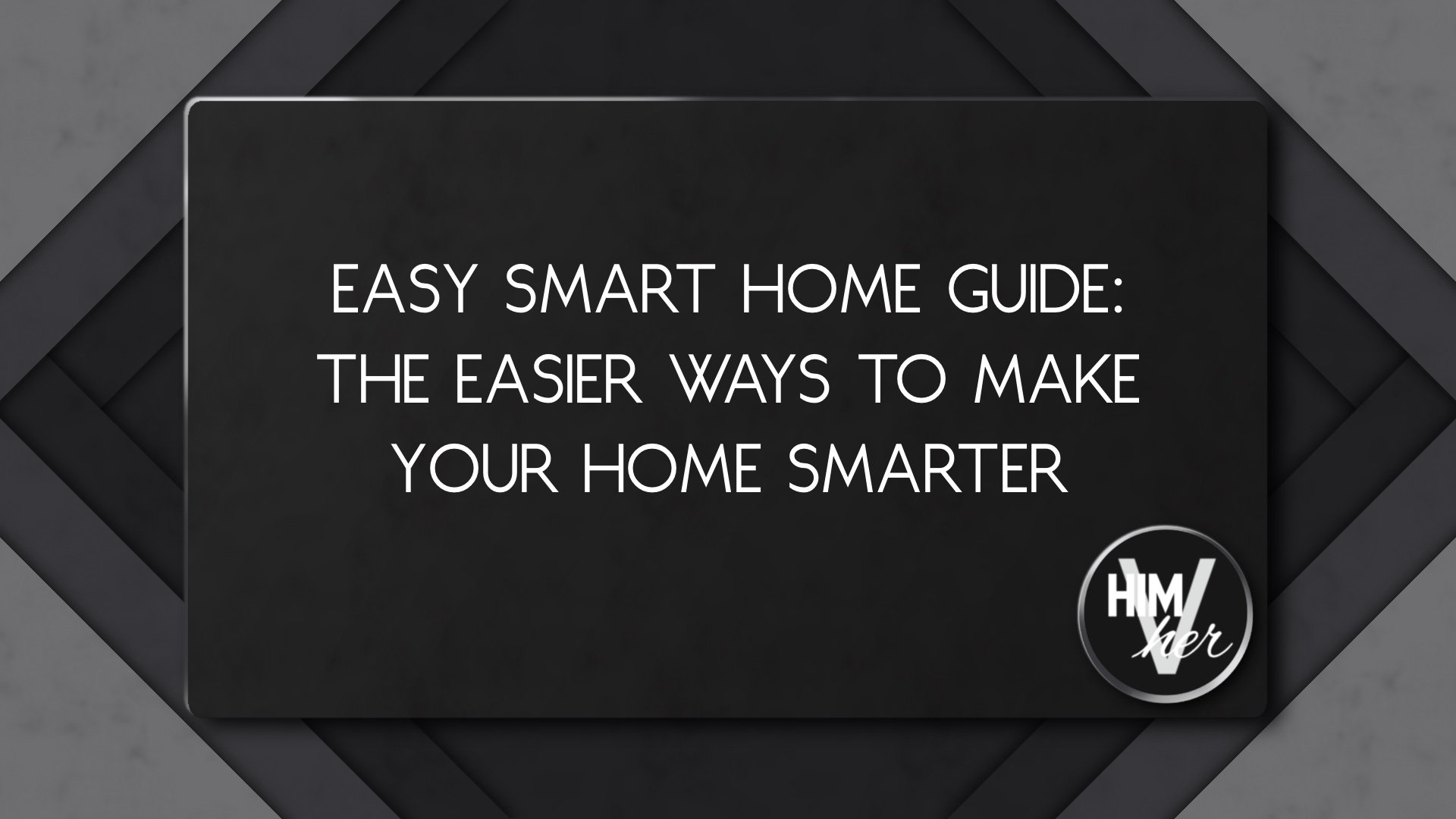 Smart home basics blog image with modern text overlay and himVher branding
