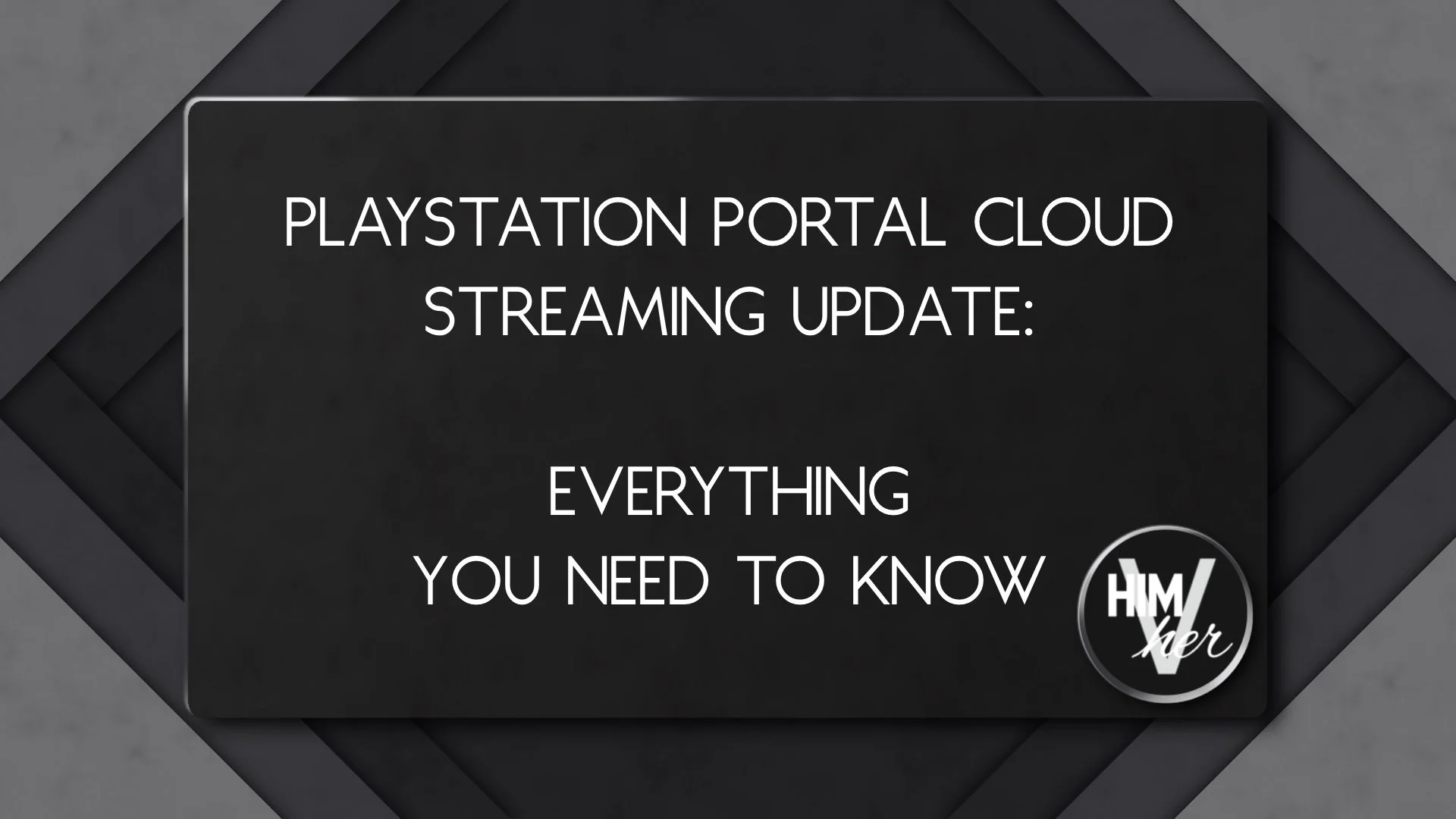 Dark minimal PlayStation Portal cloud streaming update featured image with bold white title text & himVher logo in corner.