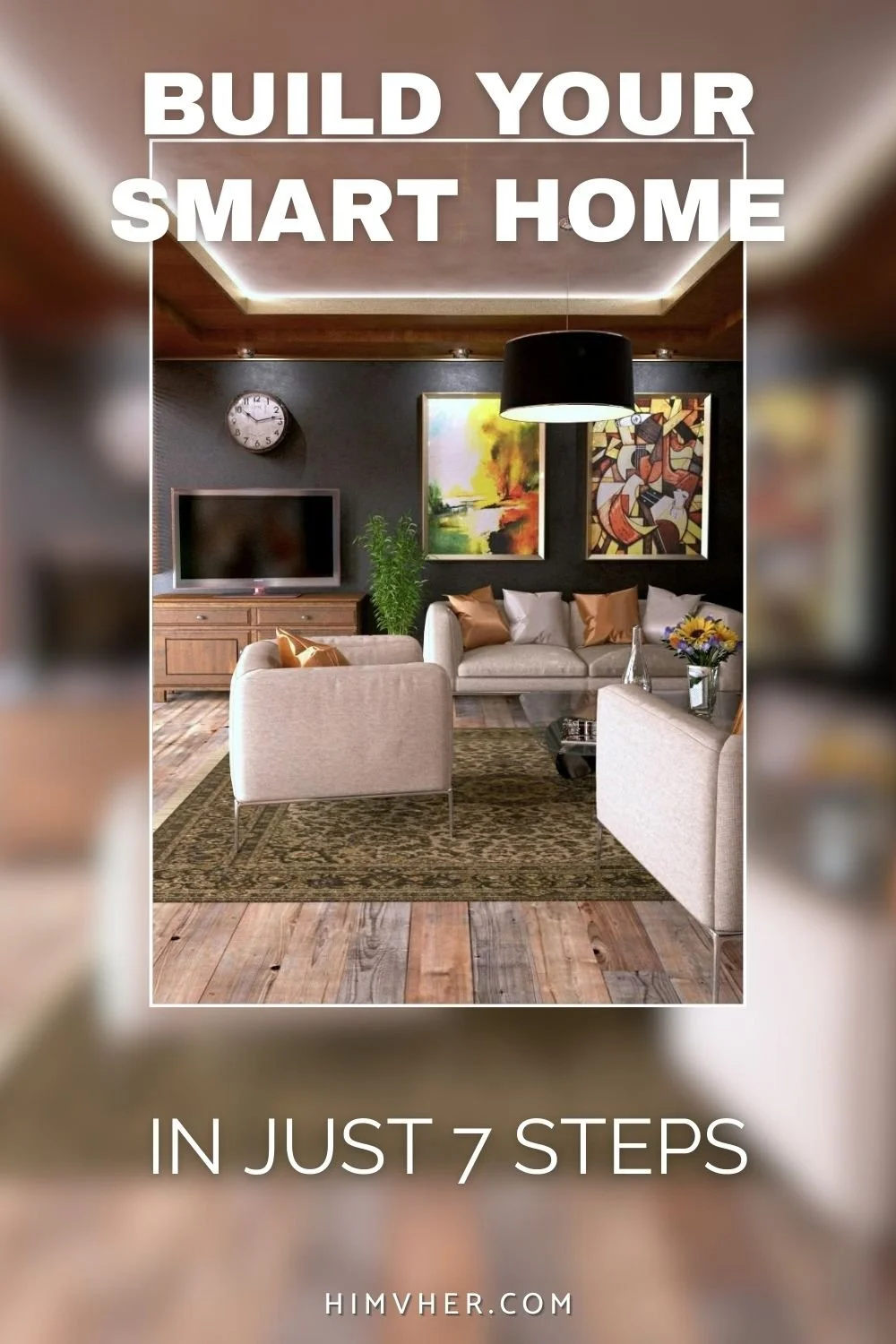 Modern living room with smart home setup guide, stylish lighting and decor promoting 7 easy steps to automation
