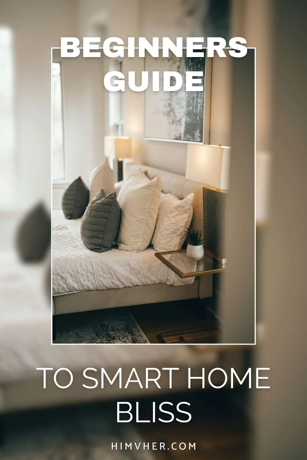 Cozy modern bedroom with warm lighting, layered pillows, and minimal decor — beginner’s guide to creating a smart home haven