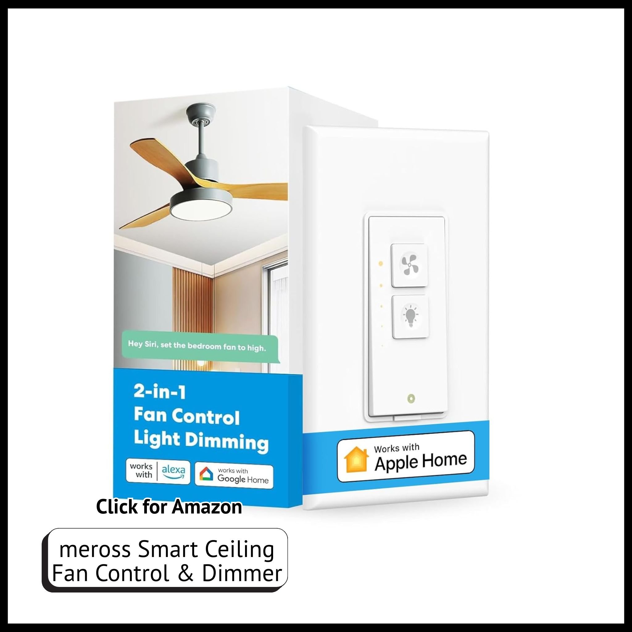 meross smart ceiling fan and light switch with dimmer, 4 speeds, HomeKit, Alexa, Google.