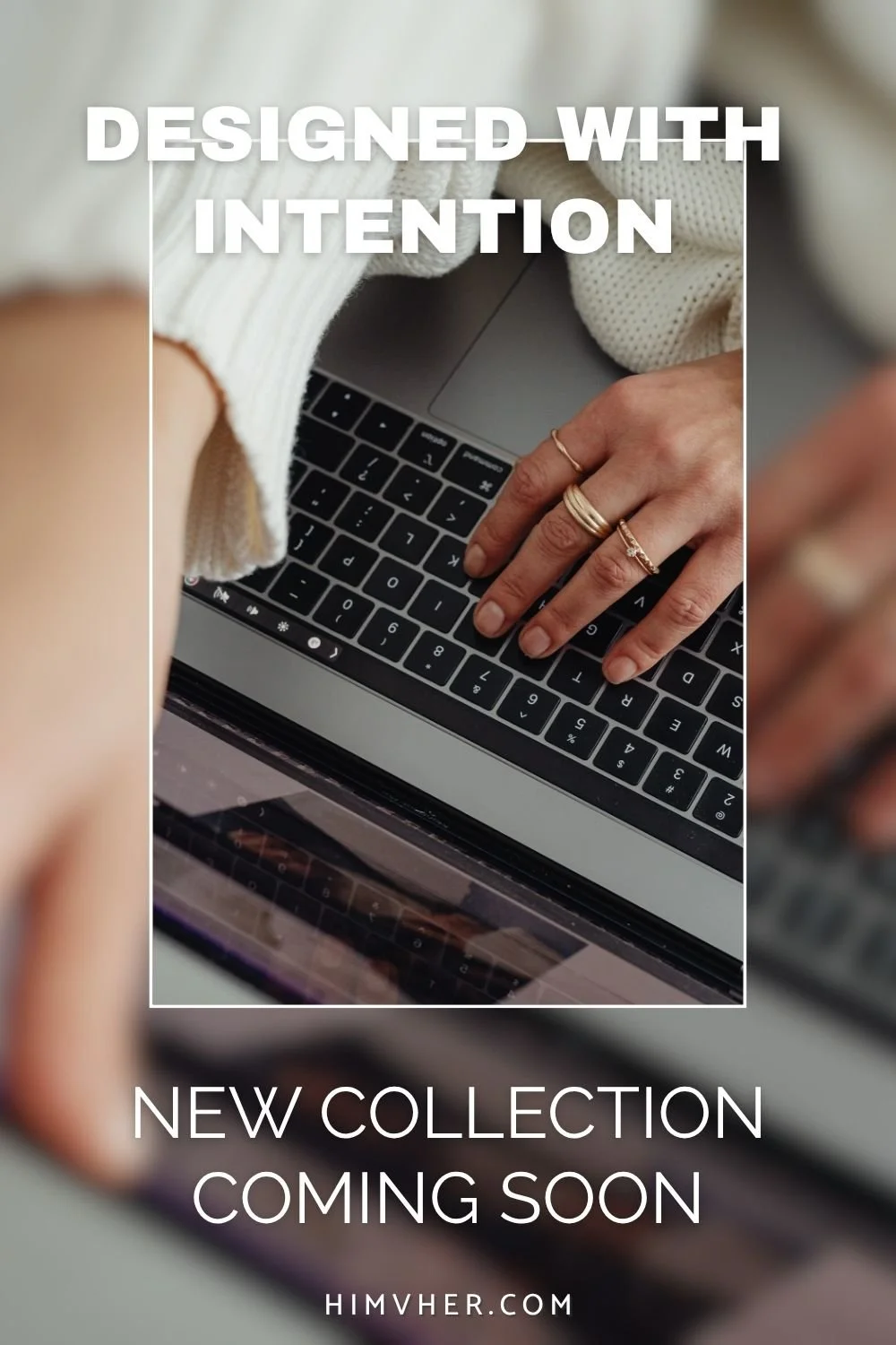 Close-up of person typing on laptop wearing gold rings — new collection of intentional digital designs coming soon