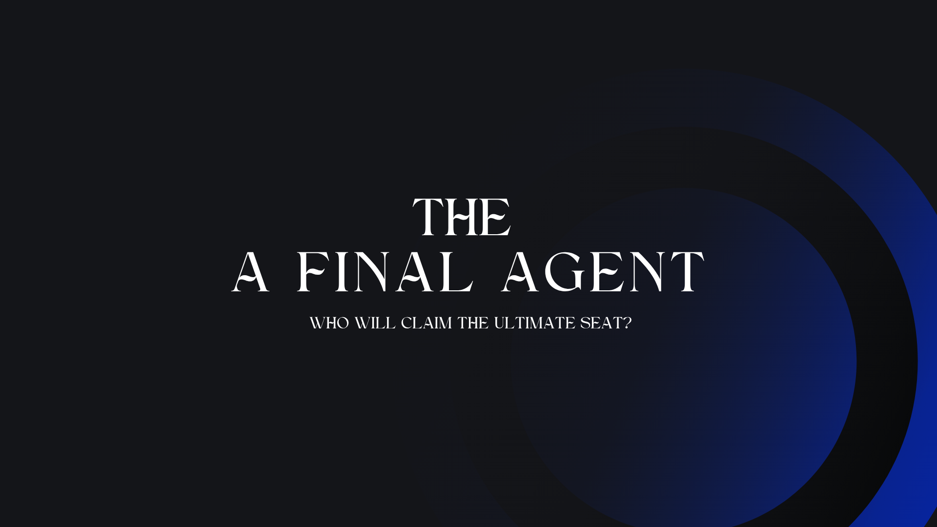 The Final Agent