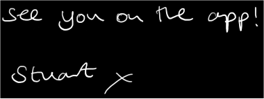 See you on the app! Stuart x