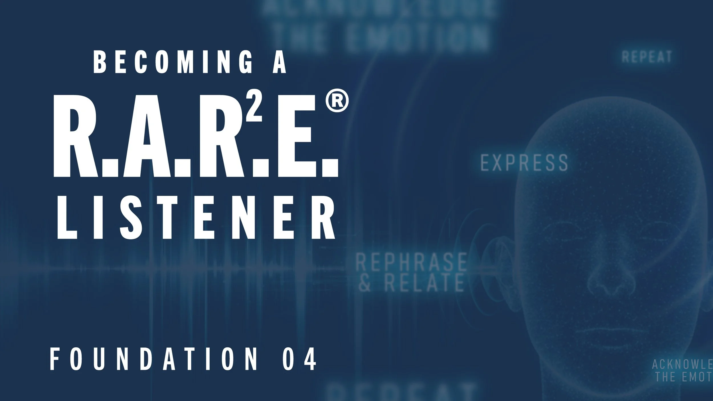 Foundation 04: Becoming a R.A.R&sup2;.E Listener