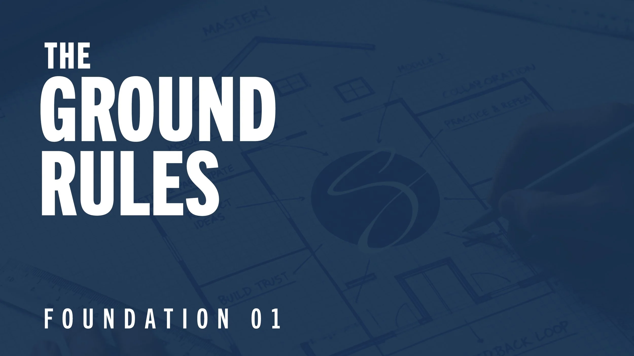 Foundation 01: The Ground Rules
