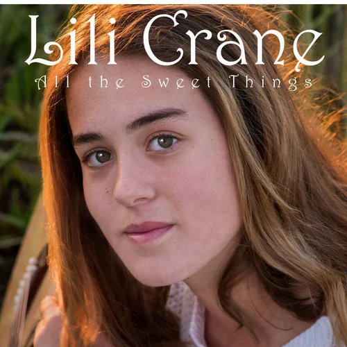 Lili Crane – All the Sweet Things